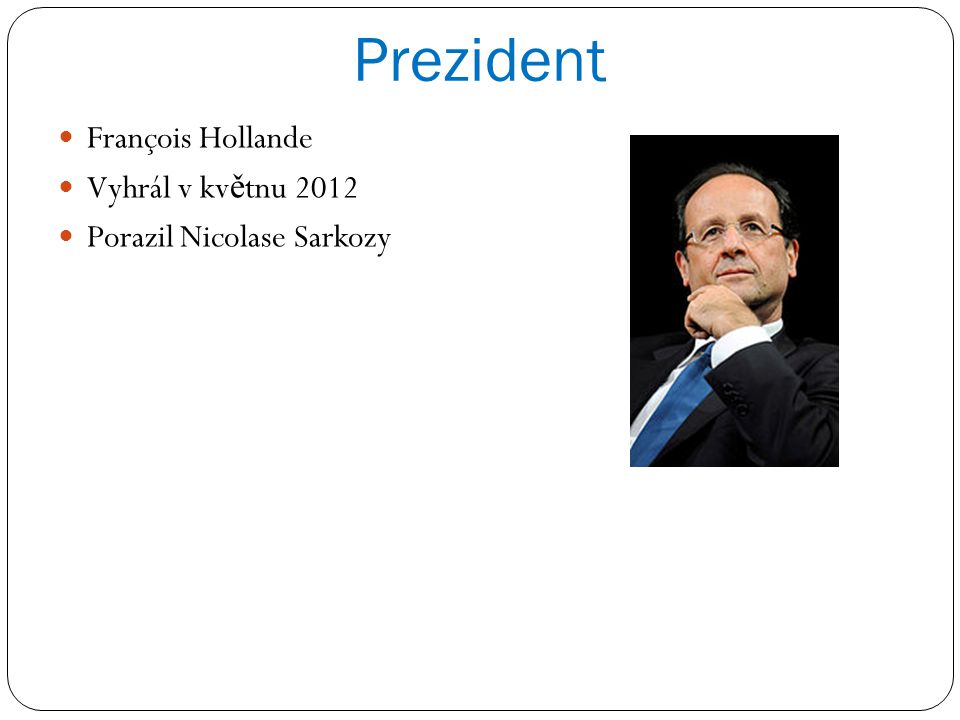 Prezident François Hollande Vyhrál v květnu 2012