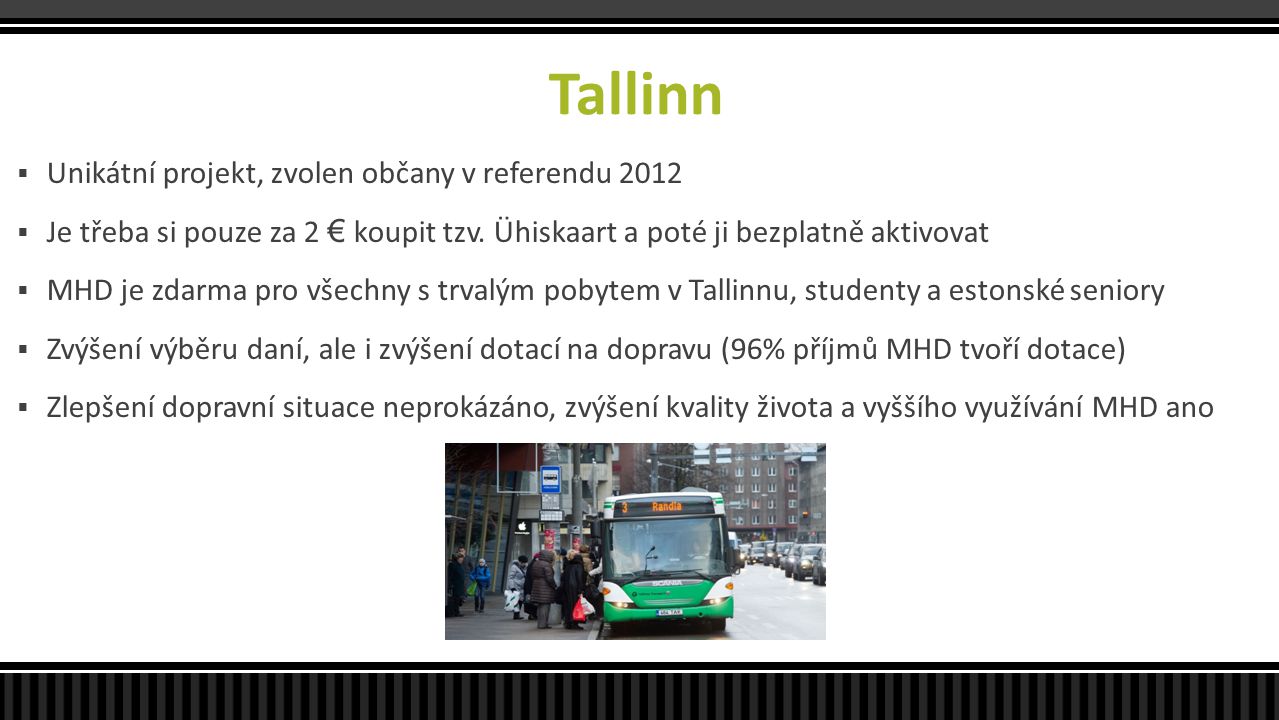 Tallinn Unikátní projekt, zvolen občany v referendu 2012