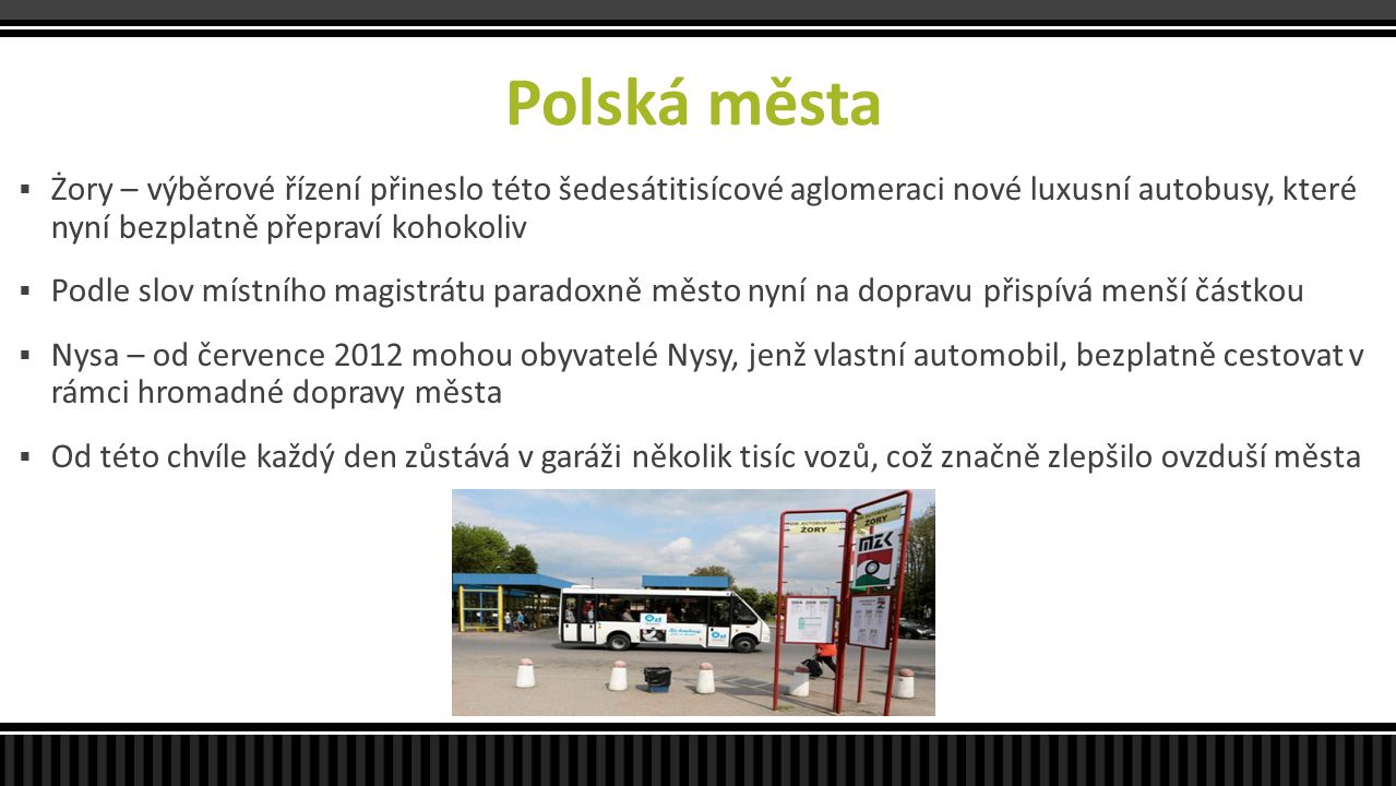 Polská města Żory – výběrové řízení přineslo této šedesátitisícové aglomeraci nové luxusní autobusy, které nyní bezplatně přepraví kohokoliv.