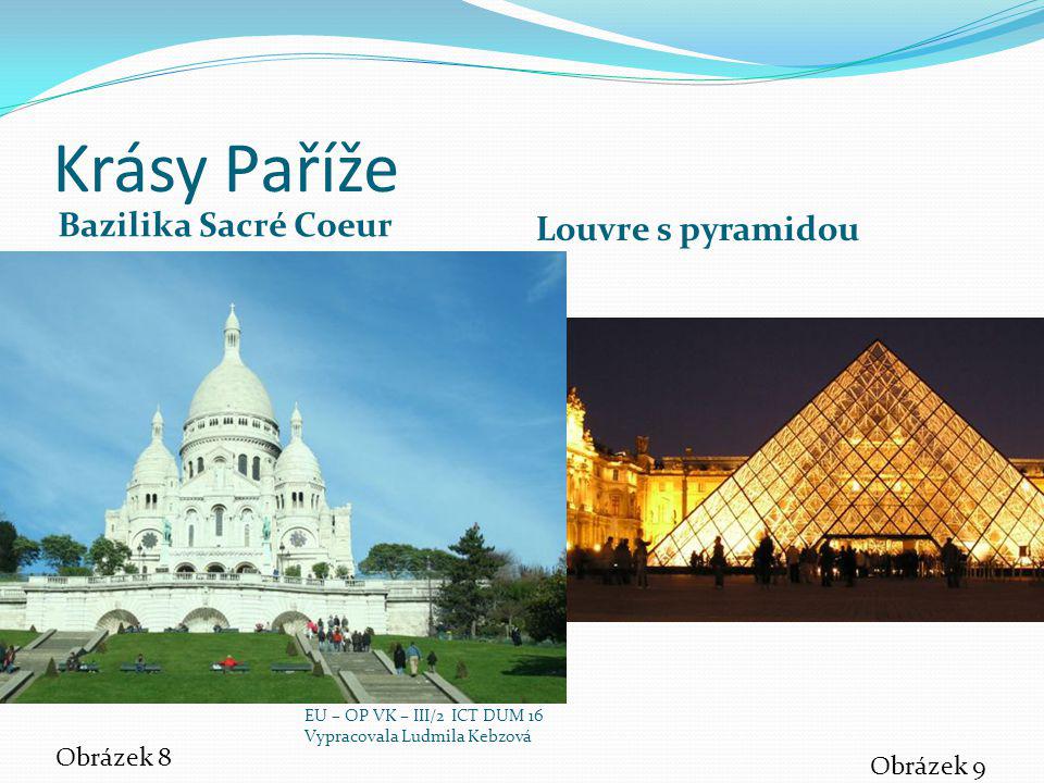 Krásy Paříže Louvre s pyramidou Bazilika Sacré Coeur Obrázek 8