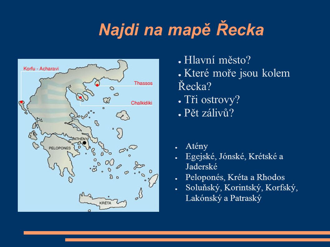 Najdi na mapě Řecka Hlavní město Které moře jsou kolem Řecka