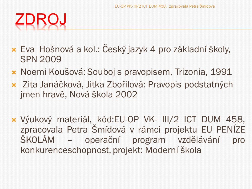 Zdroj Eva Hošnová a kol.: Český jazyk 4 pro základní školy, SPN 2009