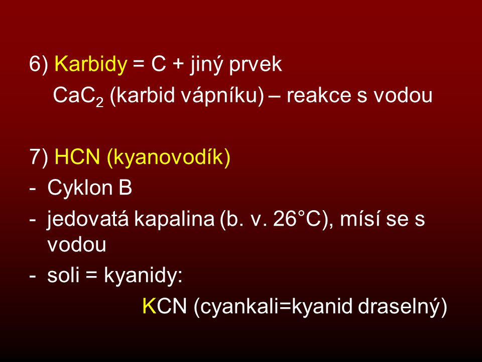 6) Karbidy = C + jiný prvek
