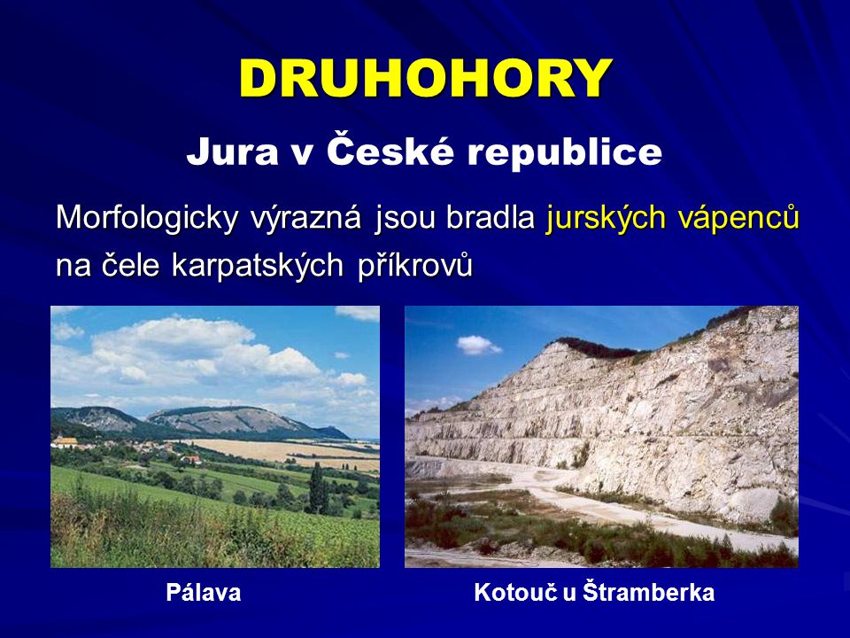 DRUHOHORY Jura v České republice