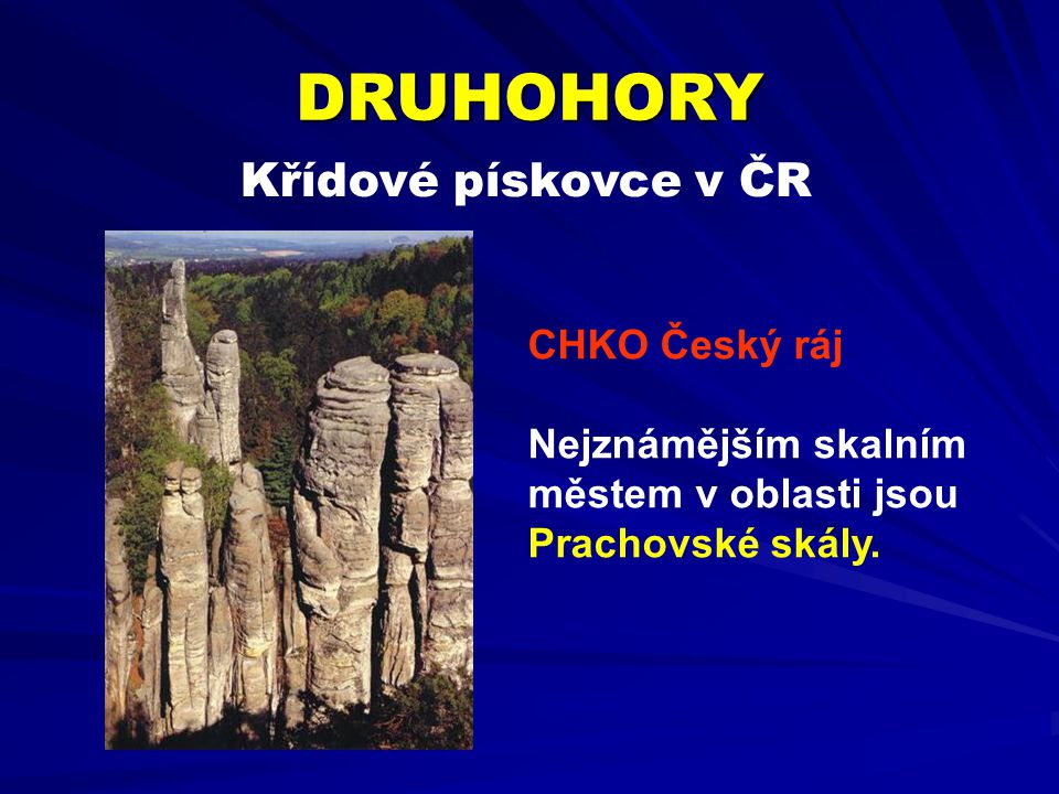 DRUHOHORY Křídové pískovce v ČR CHKO Český ráj