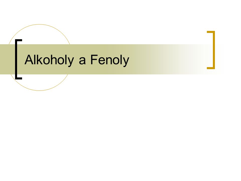 Alkoholy a Fenoly