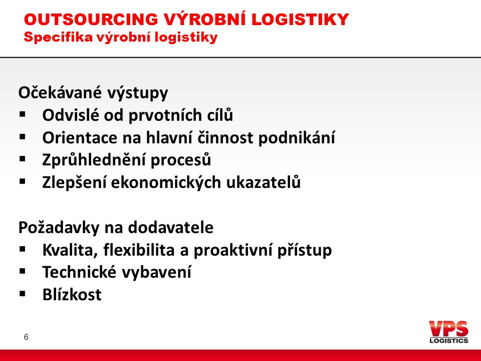 OUTSOURCING VÝROBNÍ LOGISTIKY Specifika výrobní logistiky