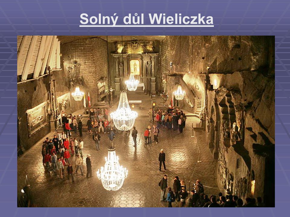 Solný důl Wieliczka