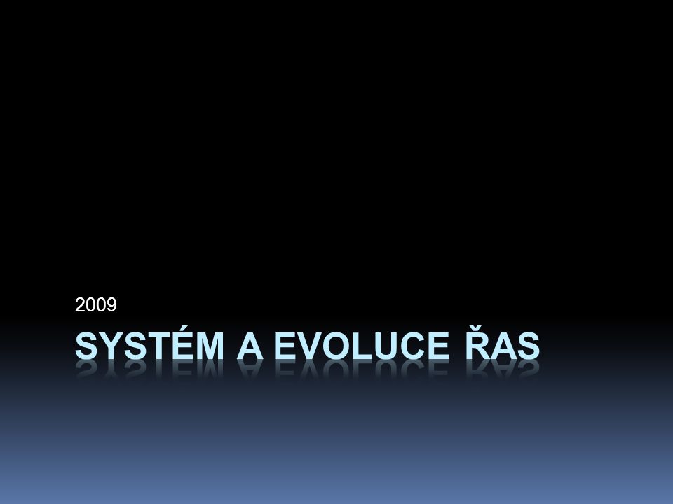 2009 Systém a evoluce řas