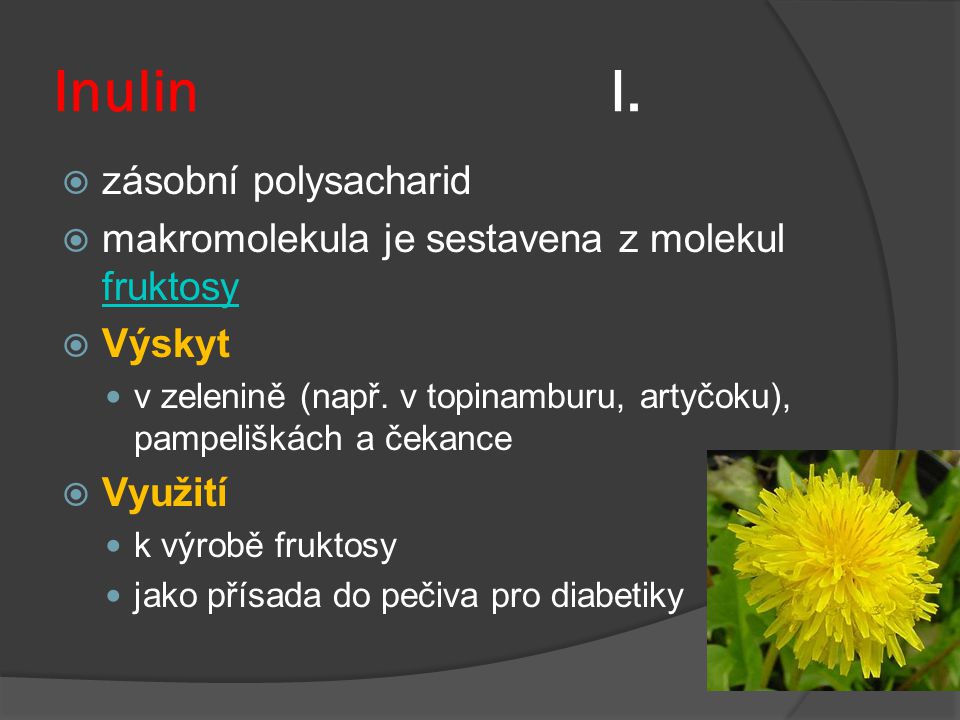 Inulin I. zásobní polysacharid