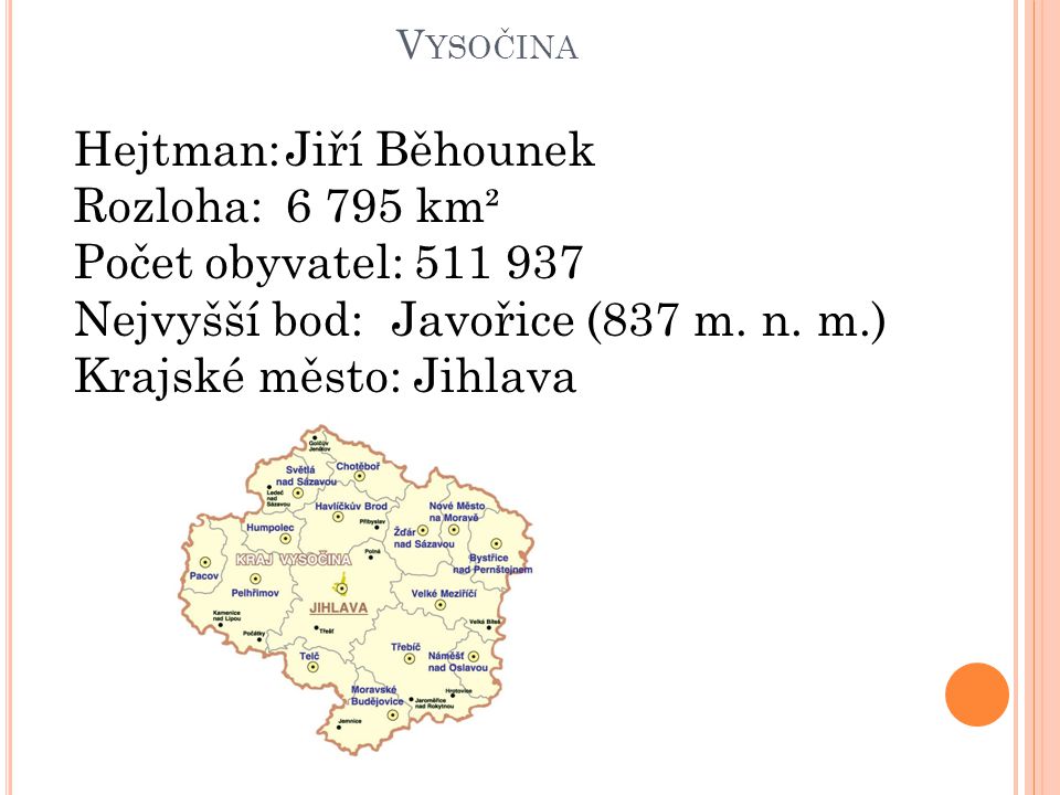 Hejtman: Jiří Běhounek Rozloha: km² Počet obyvatel:
