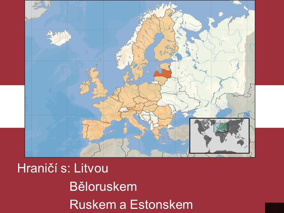 Hraničí s: Litvou Běloruskem Ruskem a Estonskem