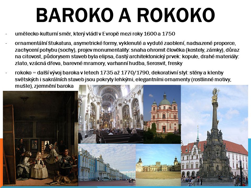 BAROKO A ROKOKO umělecko-kulturní směr, který vládl v Evropě mezi roky 1600 a