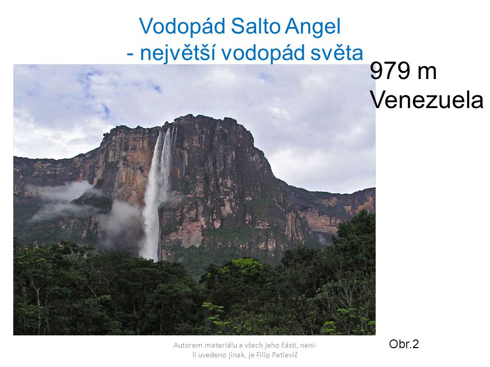 979 m Venezuela Vodopád Salto Angel - největší vodopád světa Obr.2
