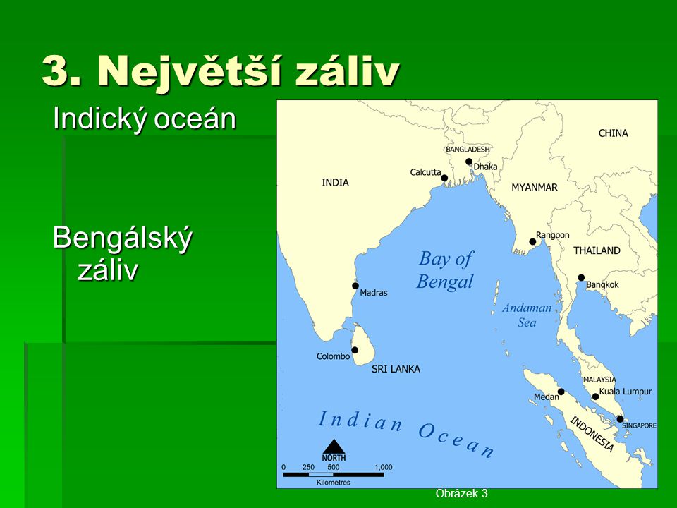 3. Největší záliv Indický oceán Bengálský záliv Obrázek 3