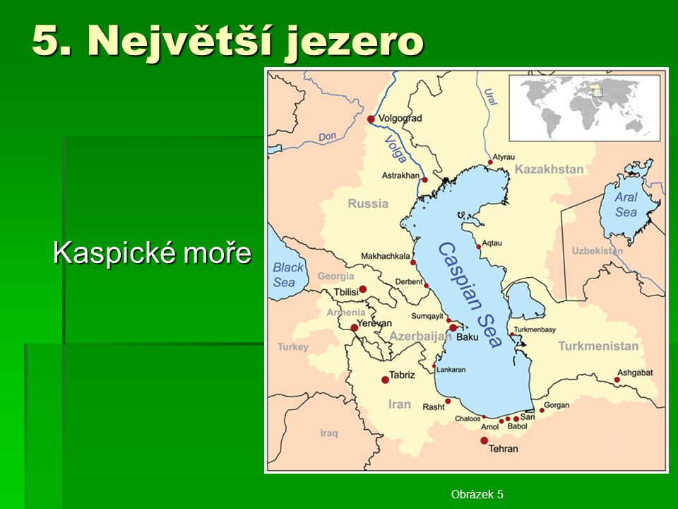 5. Největší jezero Kaspické moře Obrázek 5