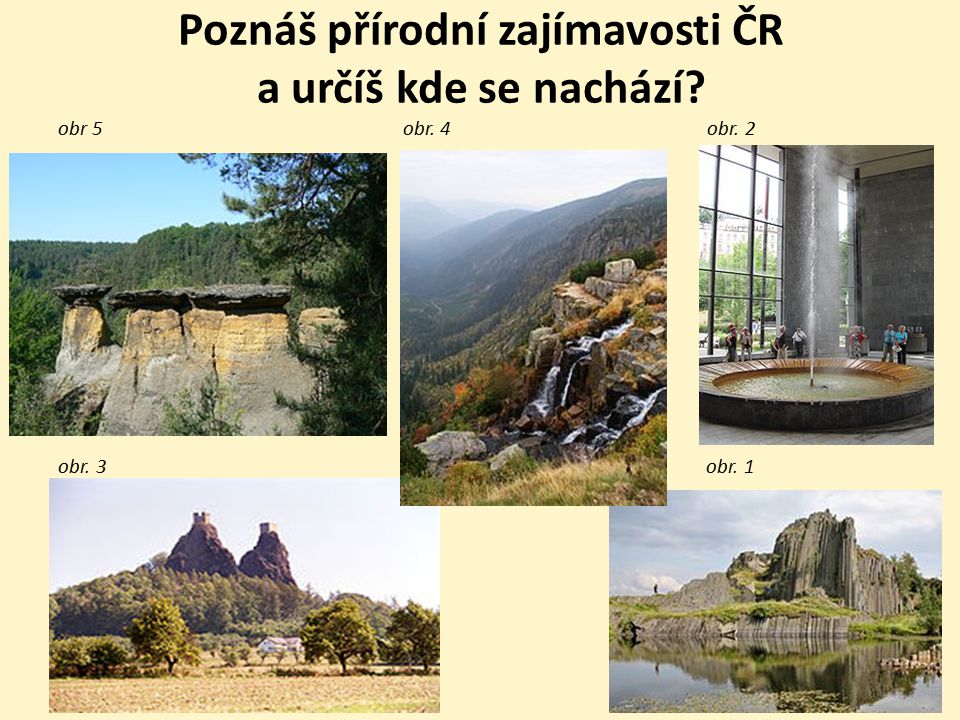 Poznáš přírodní zajímavosti ČR a určíš kde se nachází