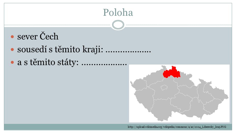 Poloha sever Čech sousedí s těmito kraji: