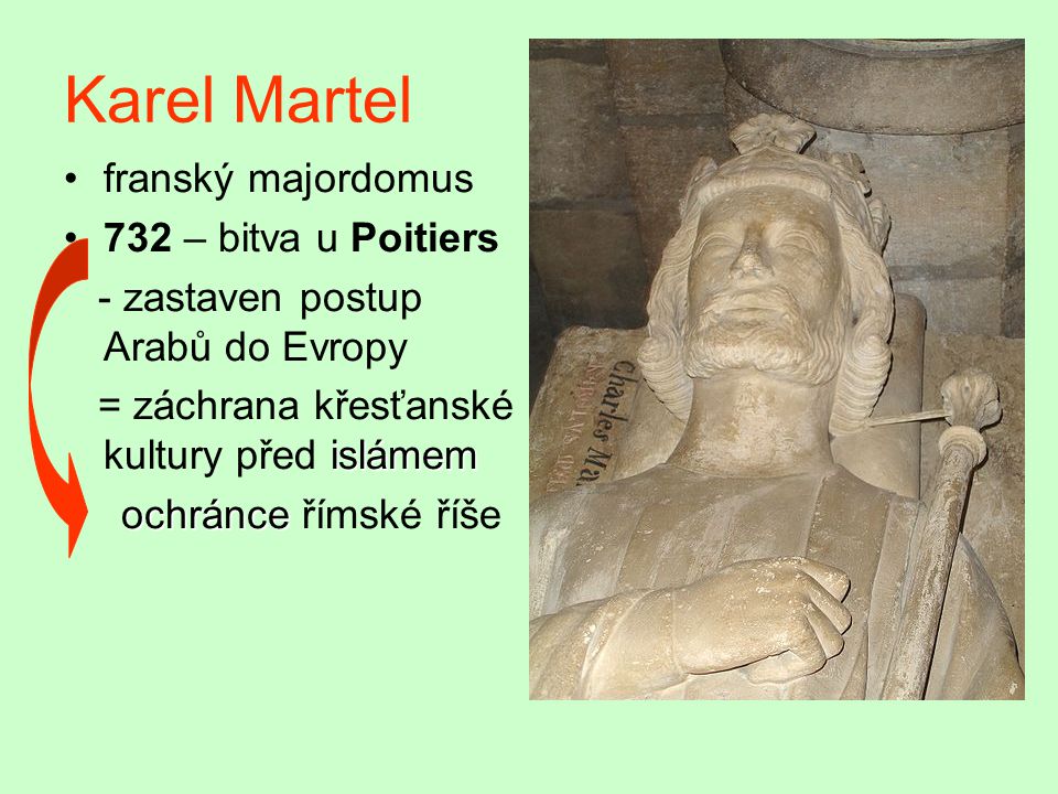 Karel Martel franský majordomus 732 – bitva u Poitiers