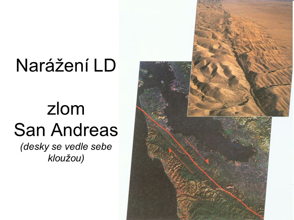 Narážení LD zlom San Andreas (desky se vedle sebe kloužou)