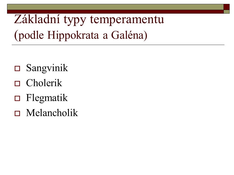 Základní typy temperamentu (podle Hippokrata a Galéna)