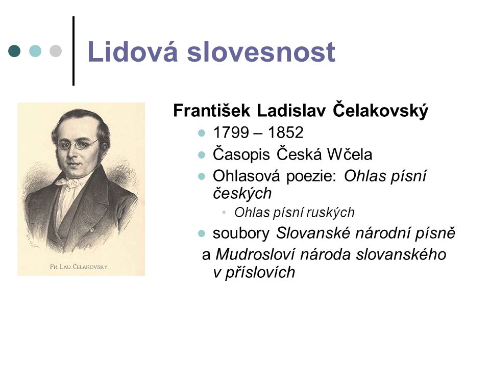 Lidová slovesnost František Ladislav Čelakovský 1799 – 1852