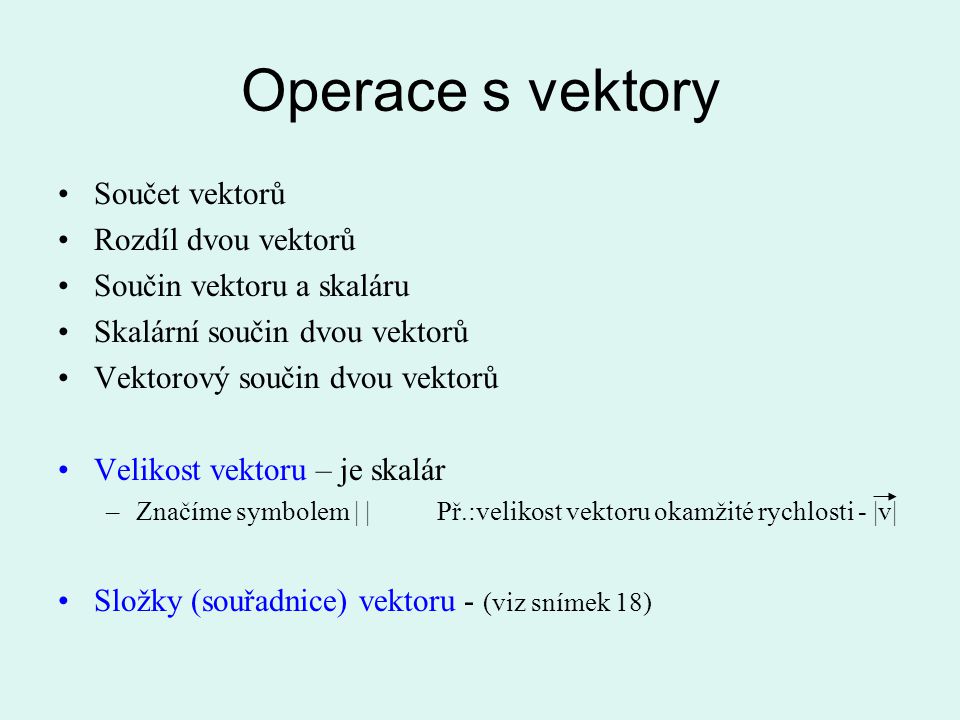 Operace s vektory Součet vektorů Rozdíl dvou vektorů