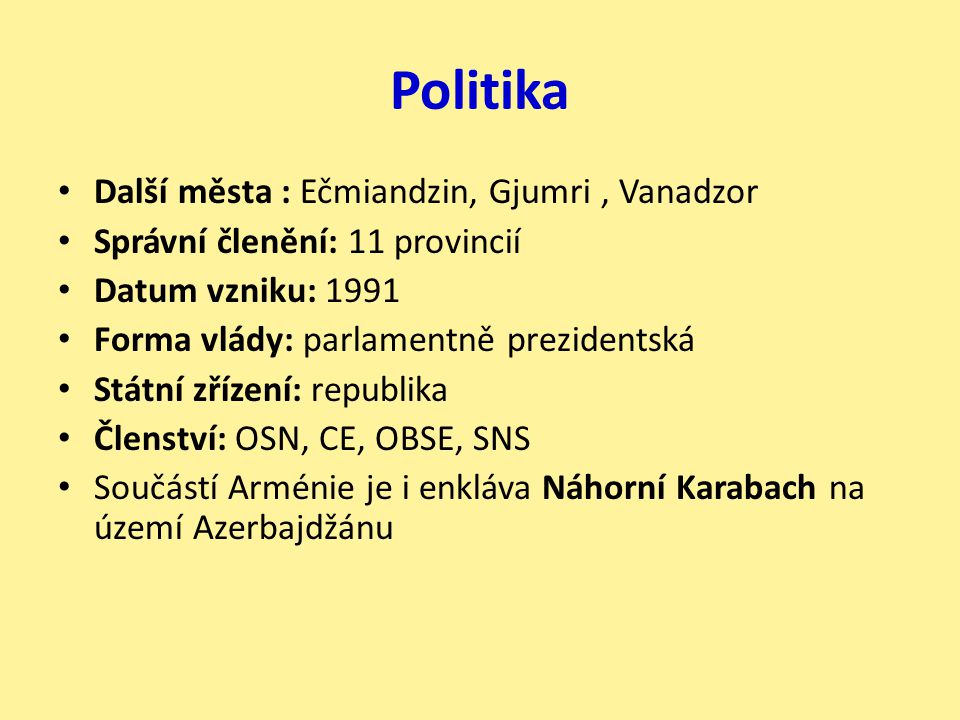 Politika Další města : Ečmiandzin, Gjumri , Vanadzor
