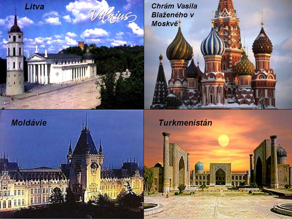 Litva Chrám Vasila Blaženého v Moskvě Moldávie Turkmenistán