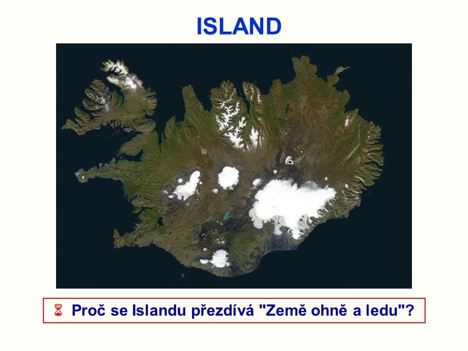  Proč se Islandu přezdívá Země ohně a ledu