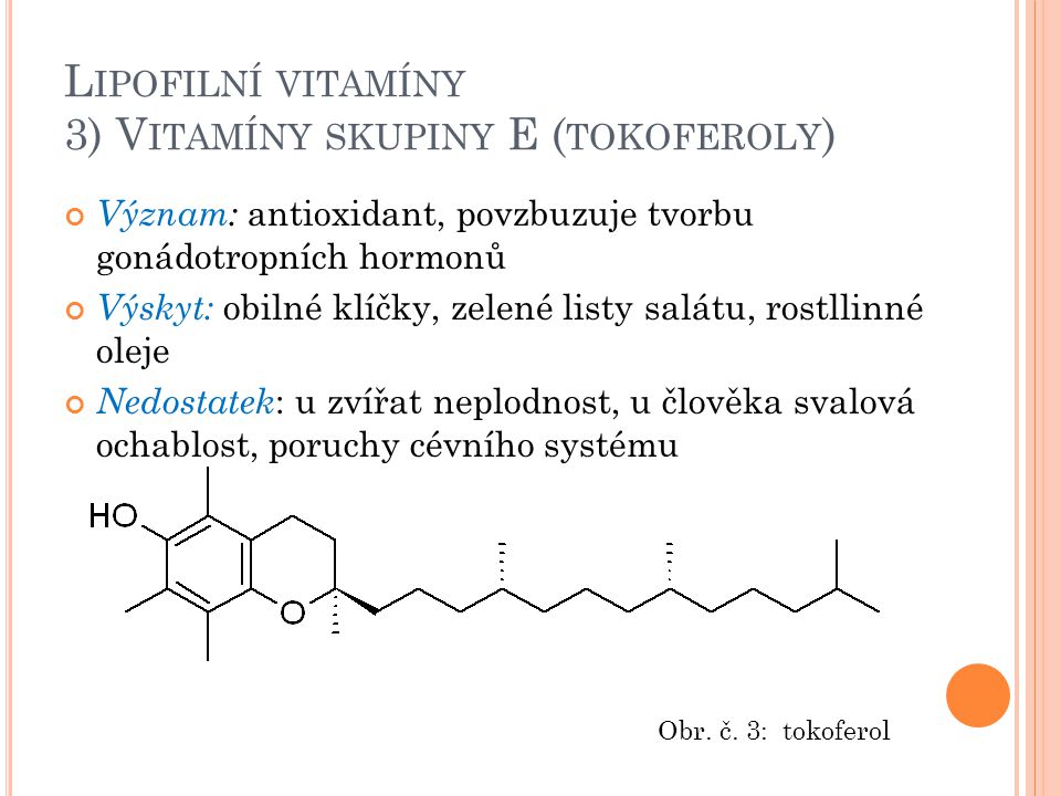 Lipofilní vitamíny 3) Vitamíny skupiny E (tokoferoly)