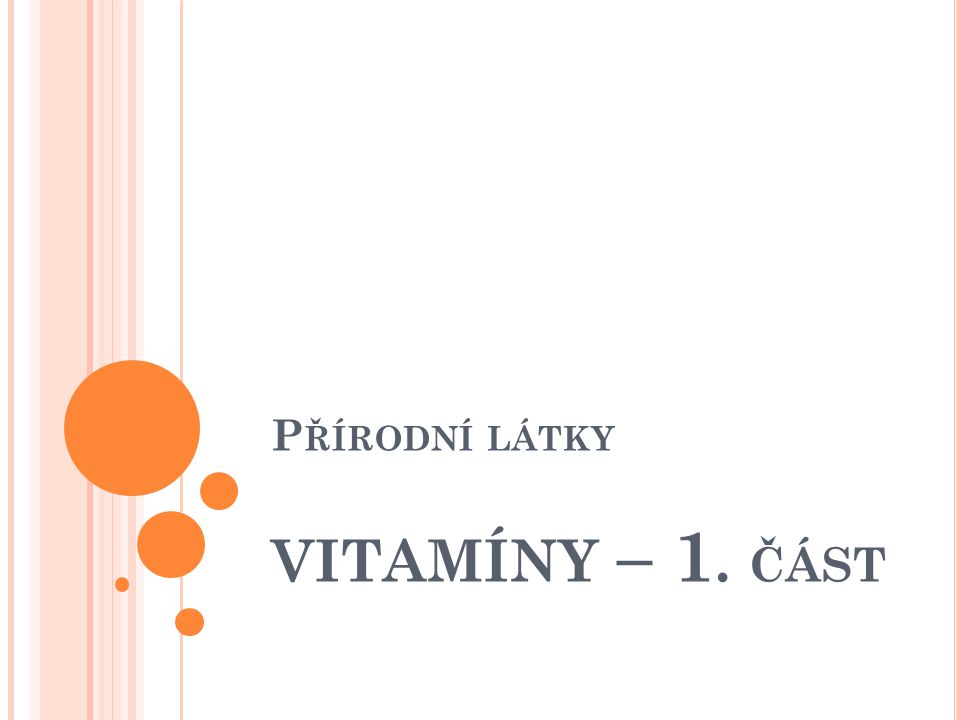 Přírodní látky vitamíny – 1. část