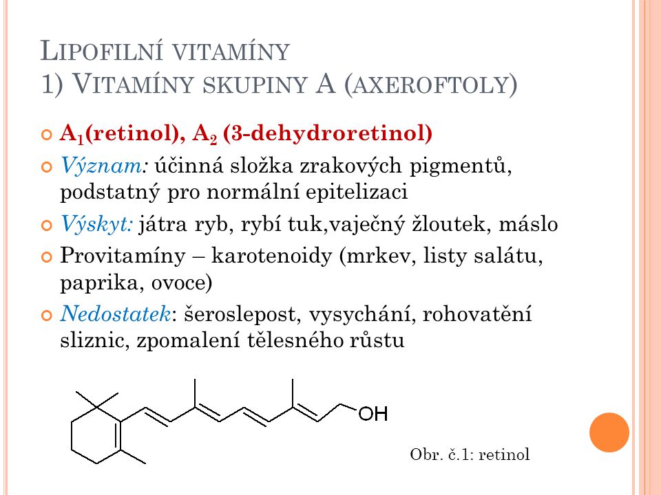 Lipofilní vitamíny 1) Vitamíny skupiny A (axeroftoly)