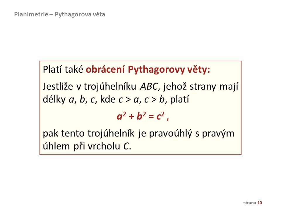 Platí také obrácení Pythagorovy věty: