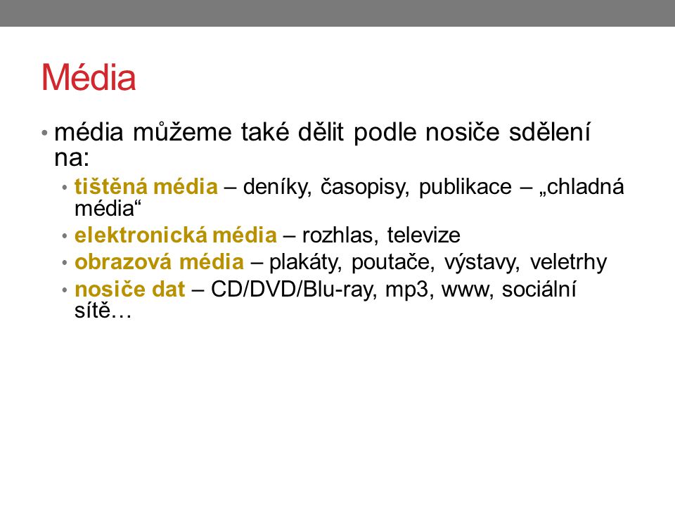 Média média můžeme také dělit podle nosiče sdělení na: