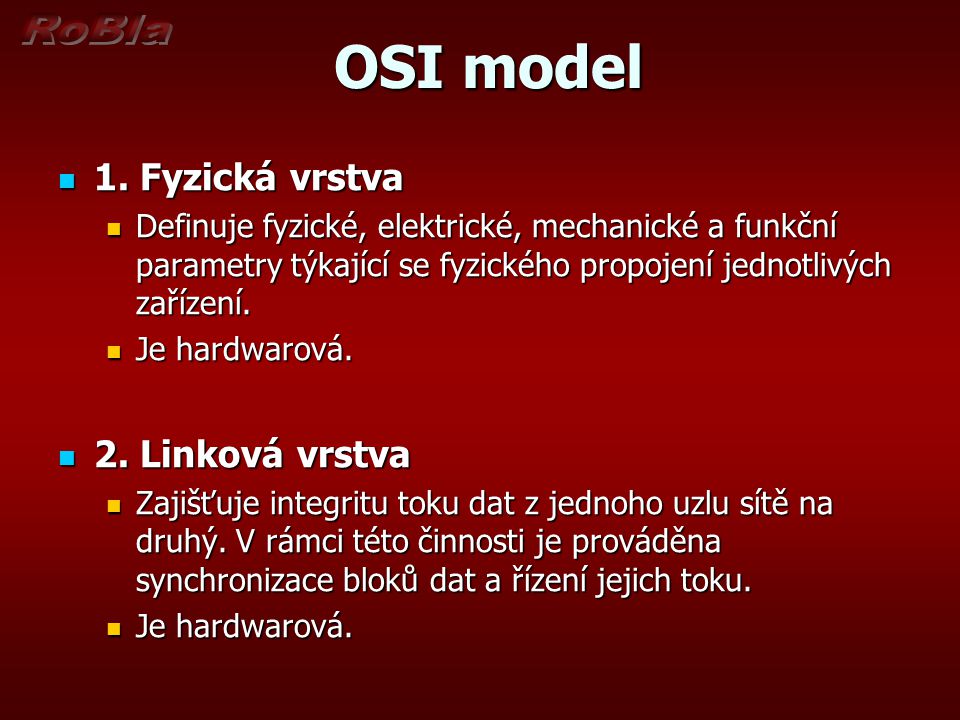 OSI model 1. Fyzická vrstva 2. Linková vrstva