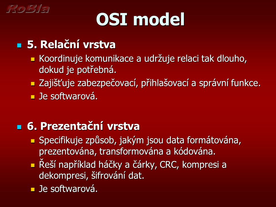 OSI model 5. Relační vrstva 6. Prezentační vrstva