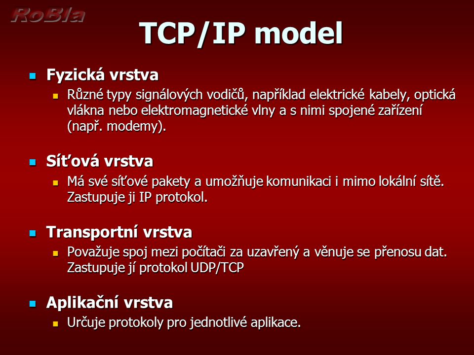 TCP/IP model Fyzická vrstva Síťová vrstva Transportní vrstva