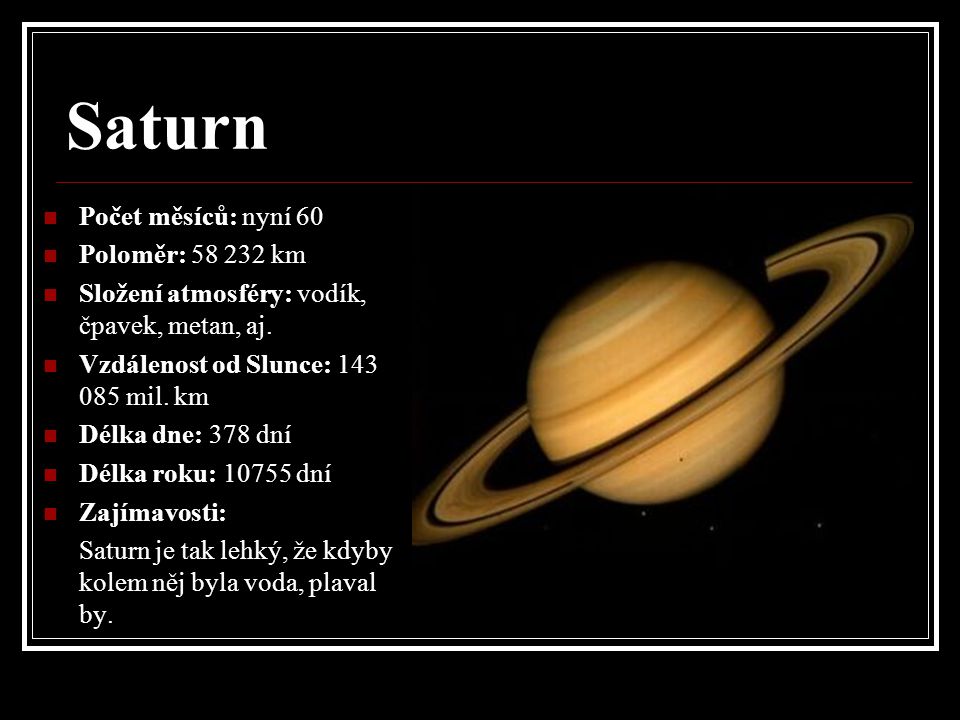 Saturn Počet měsíců: nyní 60 Poloměr: km
