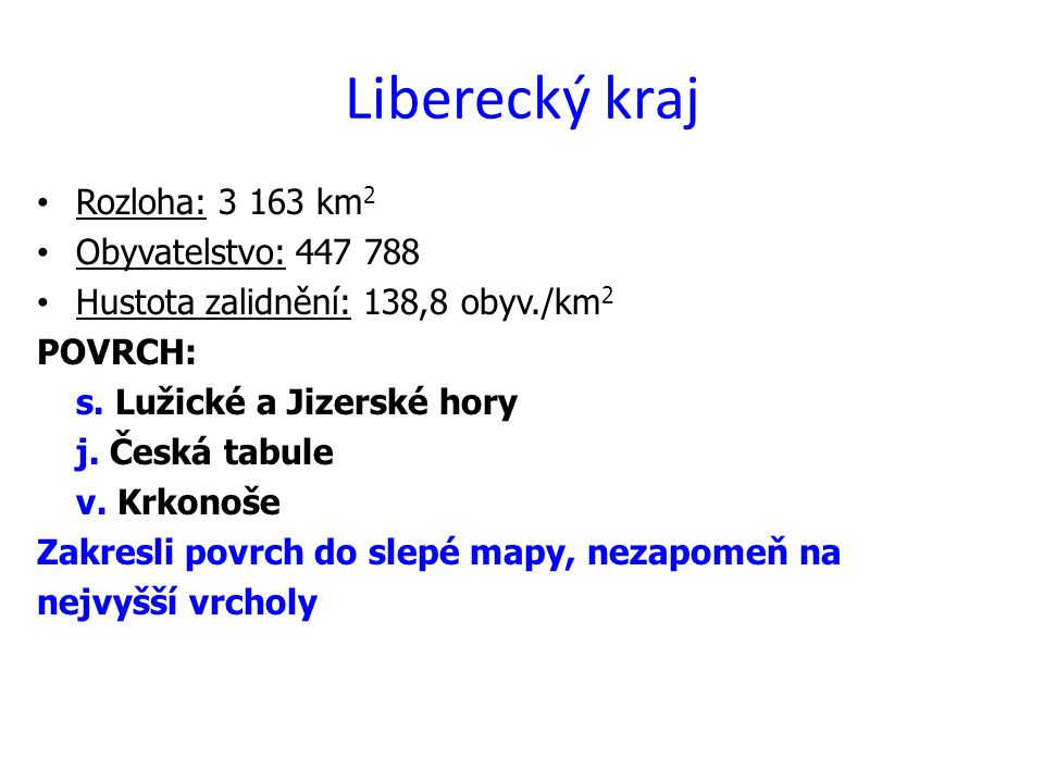 Liberecký kraj Rozloha: km2 Obyvatelstvo: