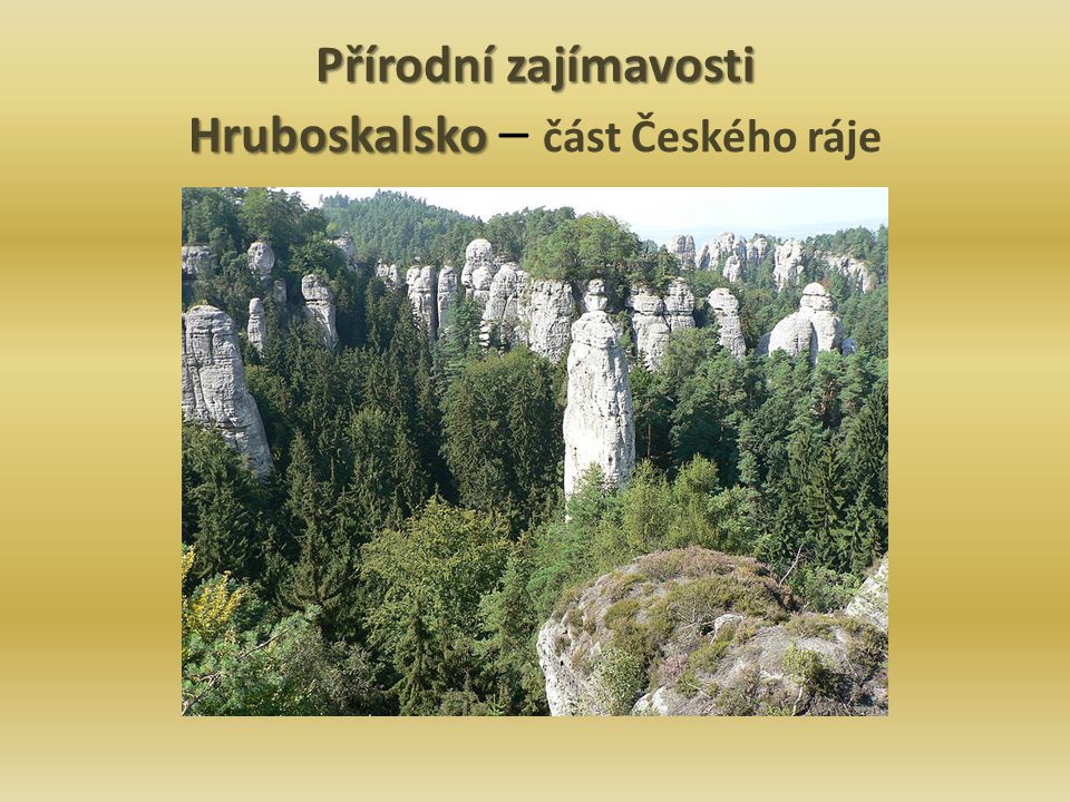 Přírodní zajímavosti Hruboskalsko – část Českého ráje