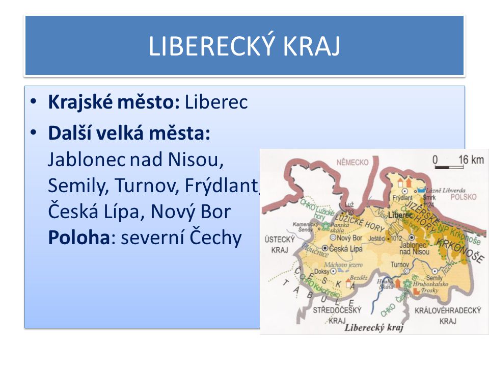 LIBERECKÝ KRAJ Krajské město: Liberec