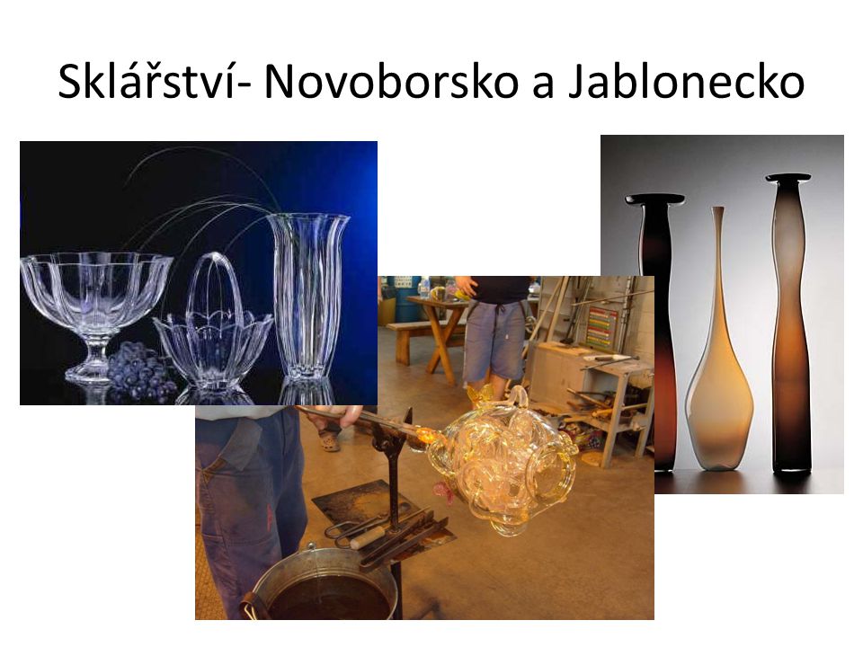 Sklářství- Novoborsko a Jablonecko