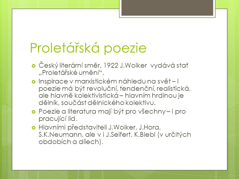 Proletářská poezie Český literární směr, 1922 J.Wolker vydává stať „Proletářské umění .