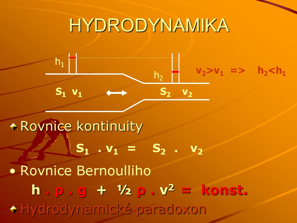 HYDRODYNAMIKA Rovnice kontinuity Rovnice Bernoulliho