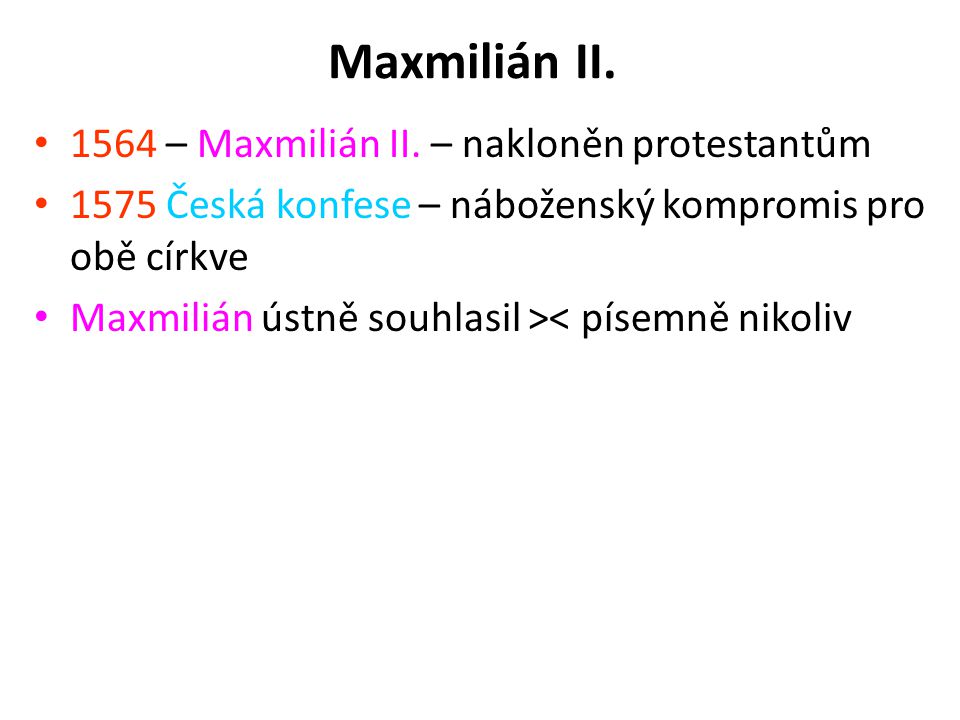 Maxmilián II – Maxmilián II. – nakloněn protestantům