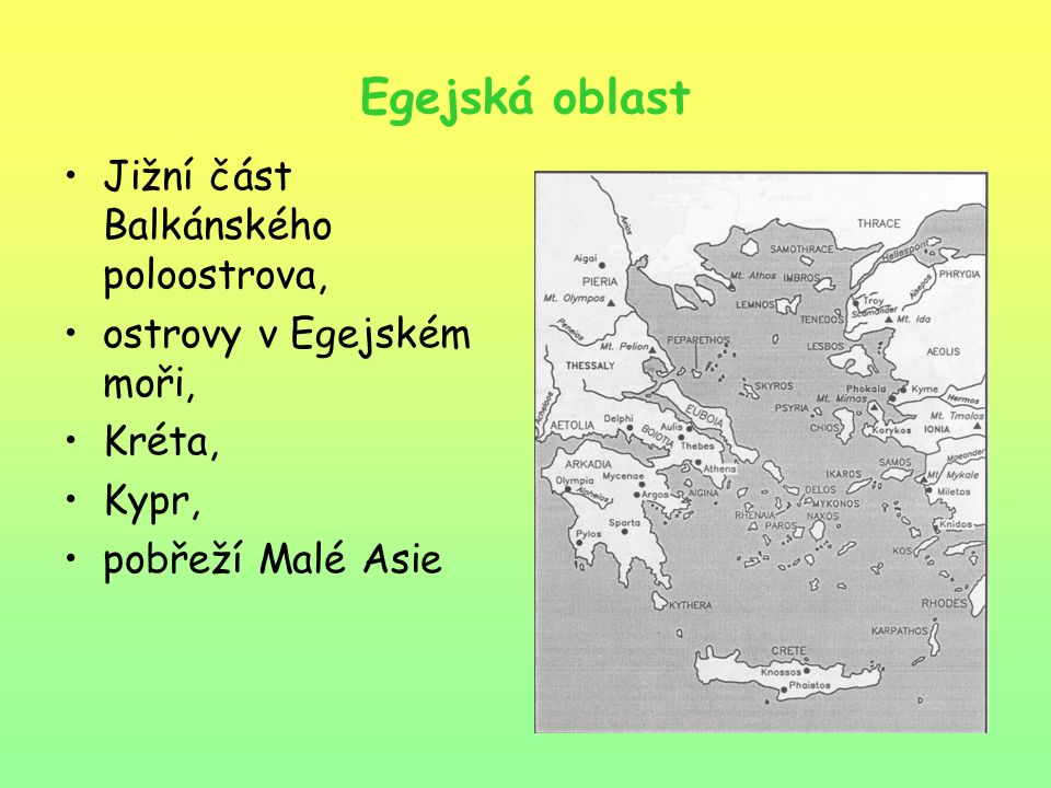 Egejská oblast Jižní část Balkánského poloostrova,