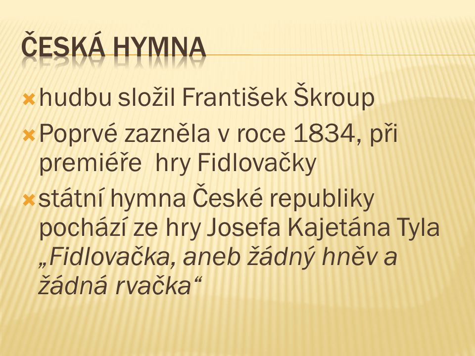 ČESKÁ HYMNA hudbu složil František Škroup