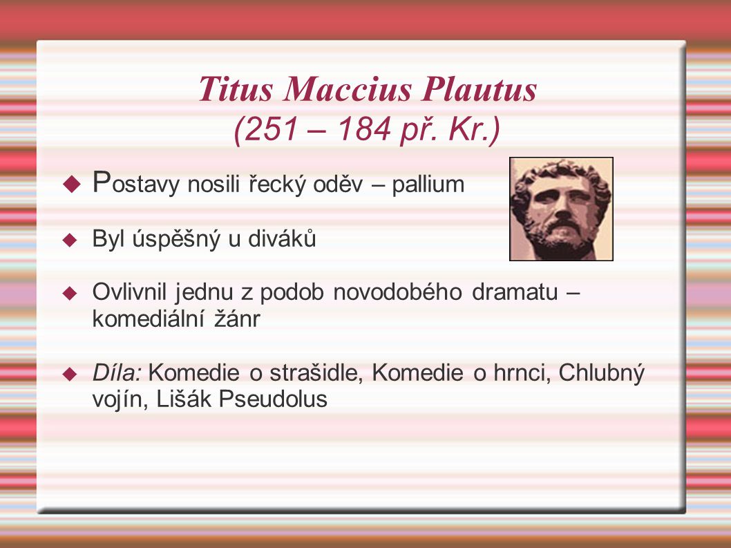 Titus Maccius Plautus (251 – 184 př. Kr.)