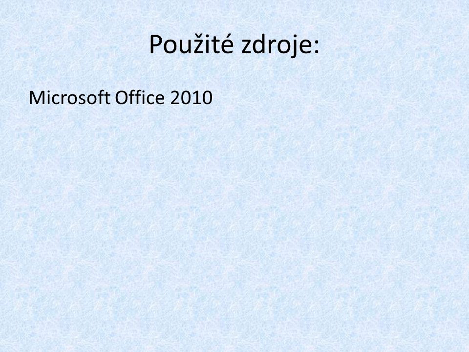 Použité zdroje: Microsoft Office 2010